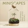 Bookspeed Miniscapes - Create Your Own Terrarium Book - Clea Cregan