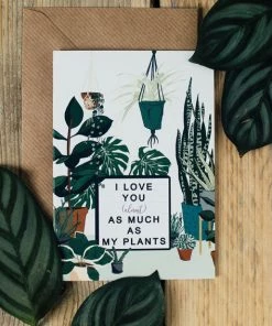 Wildwood Paper I Love You (almost) As Much As My Plants - Blank Greeting Card Stationery & Prints